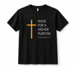 Made for a Higher Purpose T-Shirt