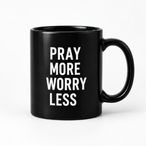 Pray More Worry Less Mug