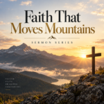 Faith That Moves Mountains